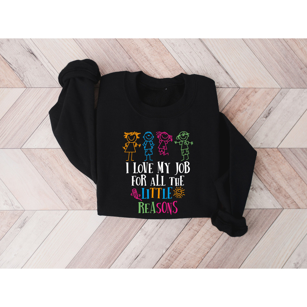 I Love My Job for All the Little Reasons, Funny Welcome Back To School Sweatshirt, Preschool Shirt, Elementary School Shirt, Cute School Tee - 8.jpg