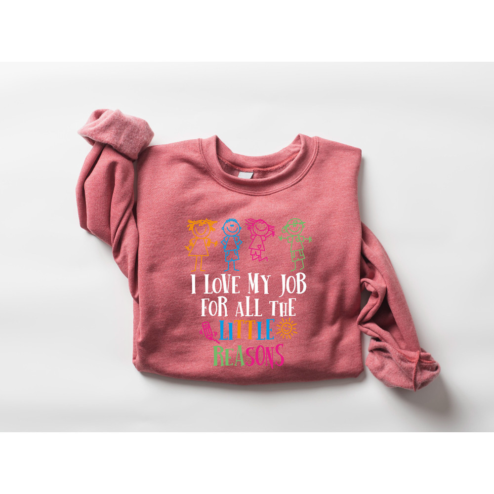 I Love My Job for All the Little Reasons, Funny Welcome Back To School Sweatshirt, Preschool Shirt, Elementary School Shirt, Cute School Tee - 9.jpg