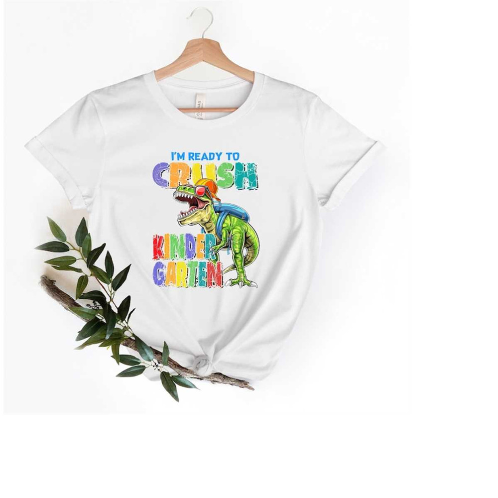 MR-2410202314239-im-ready-to-crush-kinder-garden-shirt-first-day-of-school-image-1.jpg