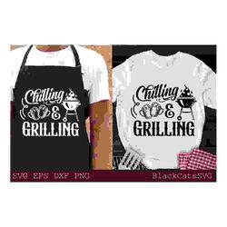 Chilling And Grilling Svg, Barbecue Svg, Grilling Svg,