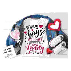 sorry boys my heart belongs to daddy svg,
