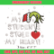 My Students Stole My Heart Embroidery design, Grinch Christmas Embroidery, Grinch design, logo shirt, Digital download..jpg