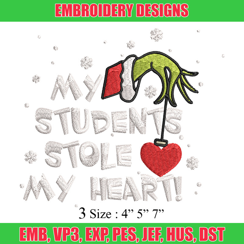 My Students Stole My Heart Embroidery design, Grinch Christmas Embroidery, Grinch design, logo shirt, Digital download..jpg