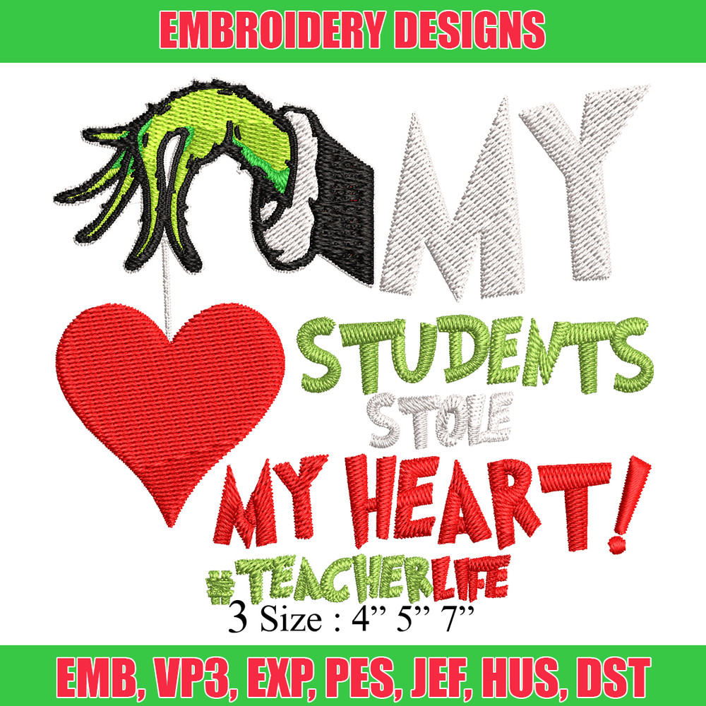 My Students Stole My Heart Embroidery design, Grinch Christmas Embroidery, Grinch design, logo shirt, Digital download.jpg
