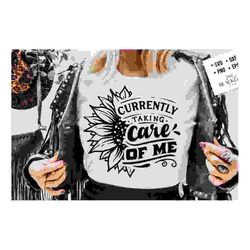 currently taking care of me svg, self love