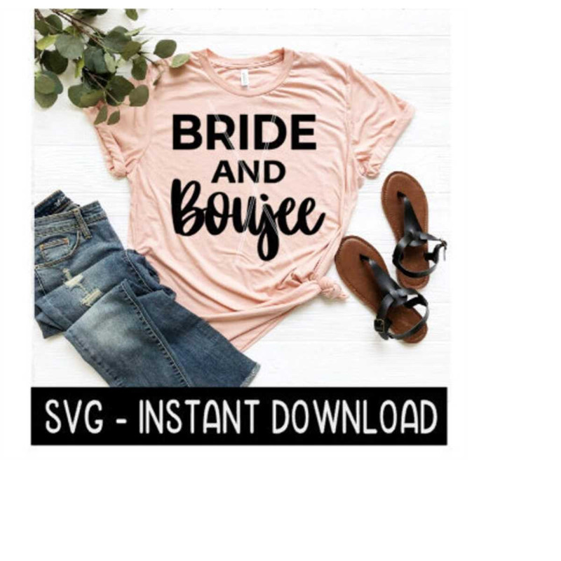 24102023143856-bride-and-boujee-bachelorette-party-tee-shirt-svg-files-image-1.jpg