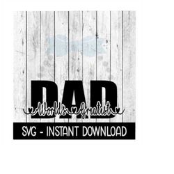 world's greatest dad svg, father's day svg files, instant download, cricut cut files, silhouette cut files, download, print