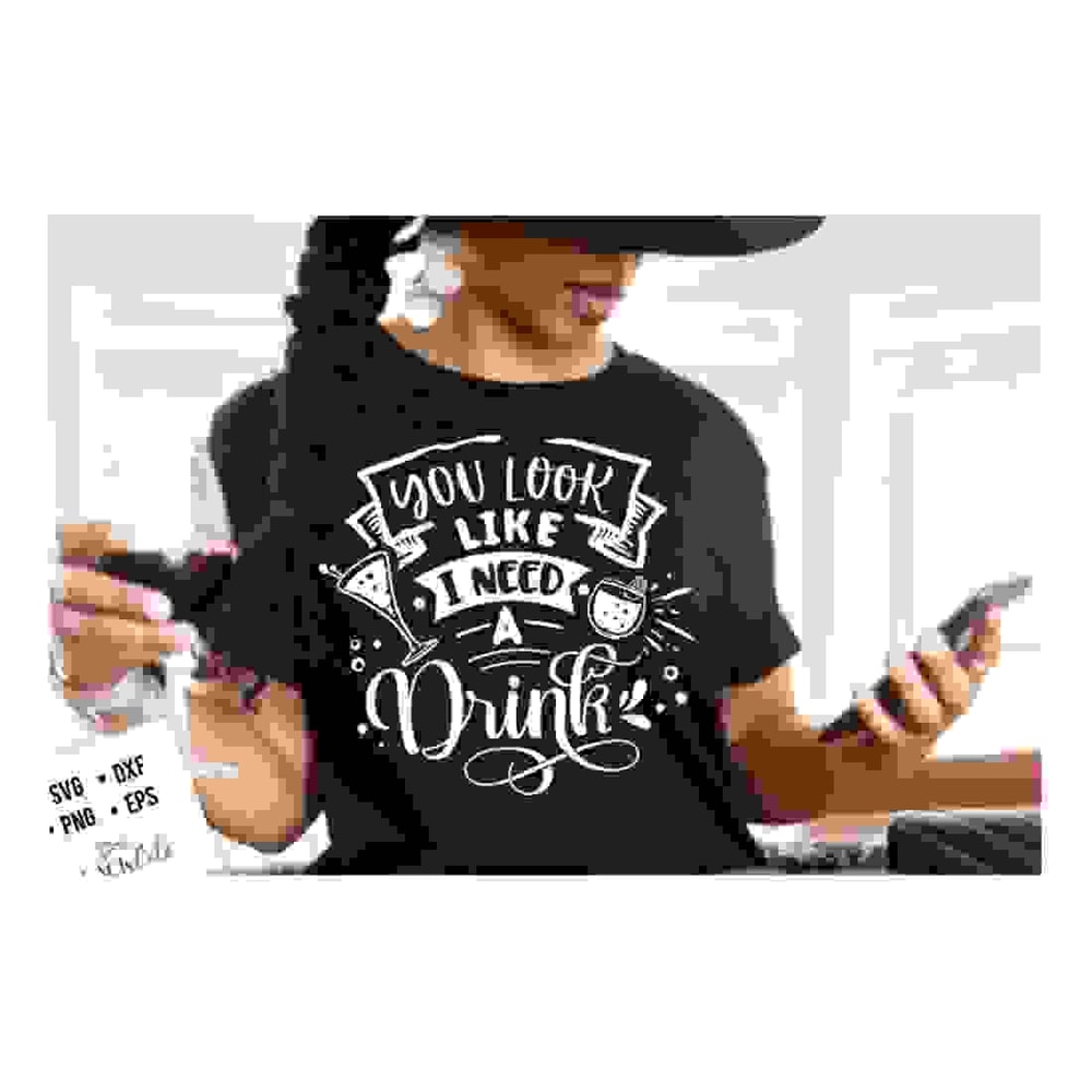 MR-24102023144019-you-look-llike-i-need-a-drink-svg-sassy-svg-sarcastic-svg-image-1.jpg