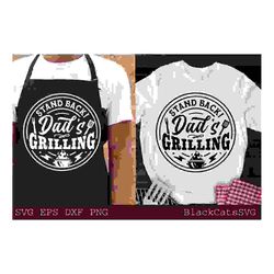 Stand Back Dad's Grilling Svg, undefined Dad's Grilling