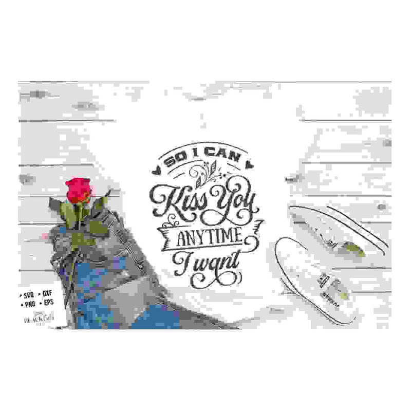 MR-24102023144143-so-i-can-kiss-you-anytime-i-want-svg-valentines-day-svg-image-1.jpg