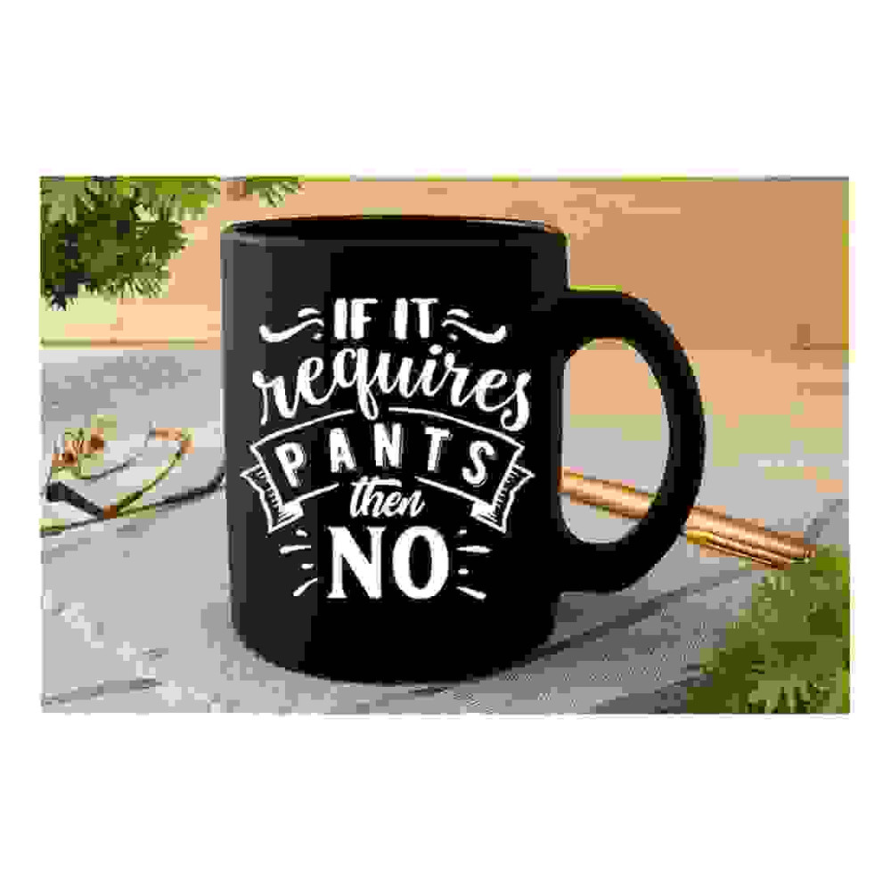 MR-24102023144428-if-it-requires-pants-then-no-svg-sassy-svg-sarcastic-svg-image-1.jpg