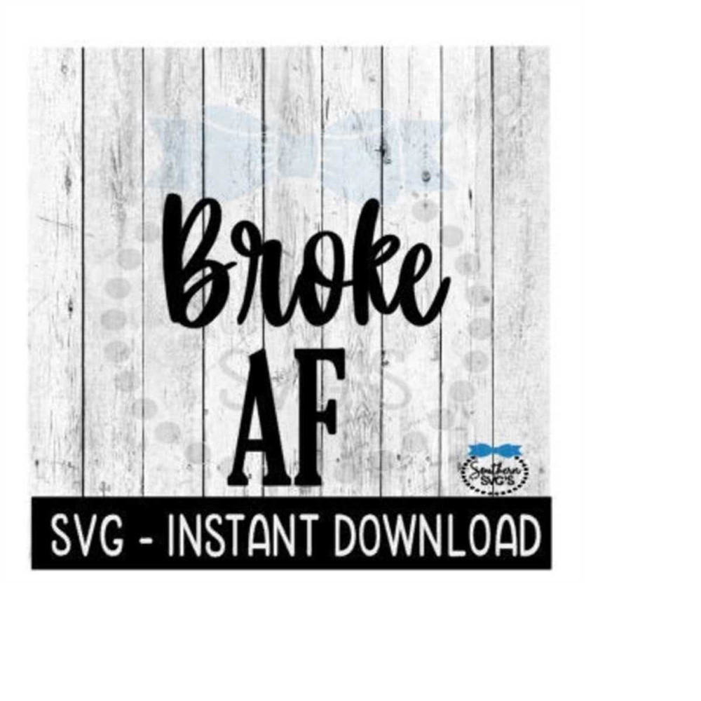 24102023144617-broke-af-svg-funny-sarcastic-wine-svg-tee-shirt-svg-file-image-1.jpg