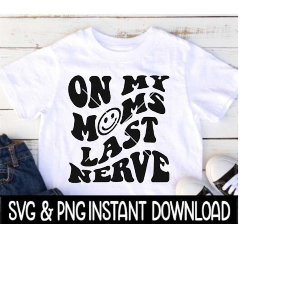 24102023151325-on-my-moms-last-nerve-svg-on-my-moms-last-nerve-png-image-1.jpg