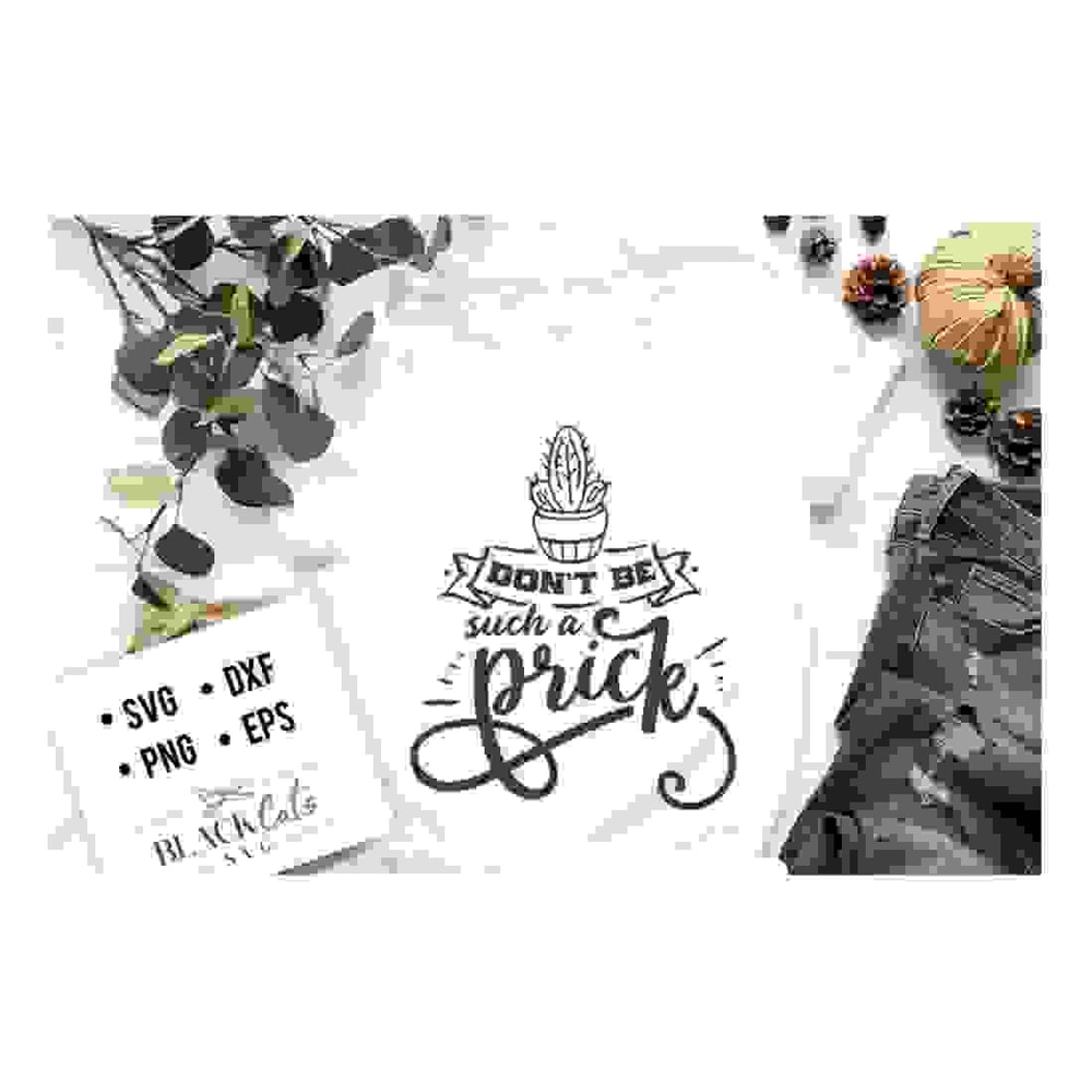 MR-24102023151341-dont-be-such-a-prick-svg-sassy-svg-sarcastic-svg-image-1.jpg