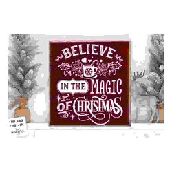 believe in the magic of christmas svg, magic