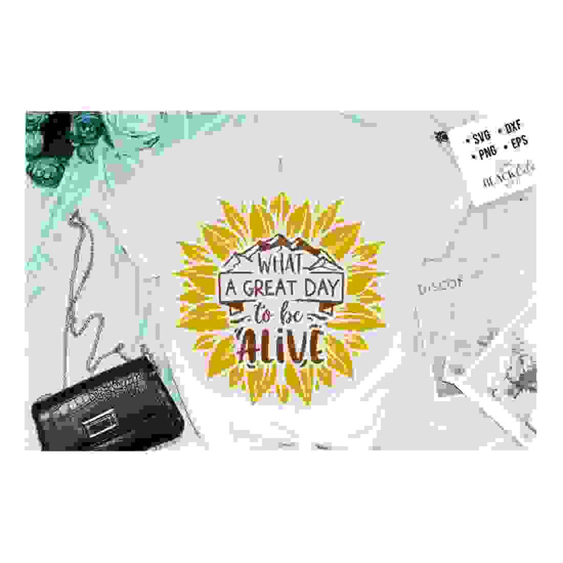 MR-2410202315242-what-a-great-day-to-be-alive-svg-sunflower-svg-sunflower-image-1.jpg