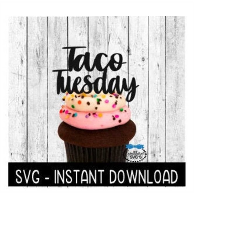 24102023152734-cake-topper-svg-file-cupcake-topper-svg-taco-tuesday-svg-image-1.jpg