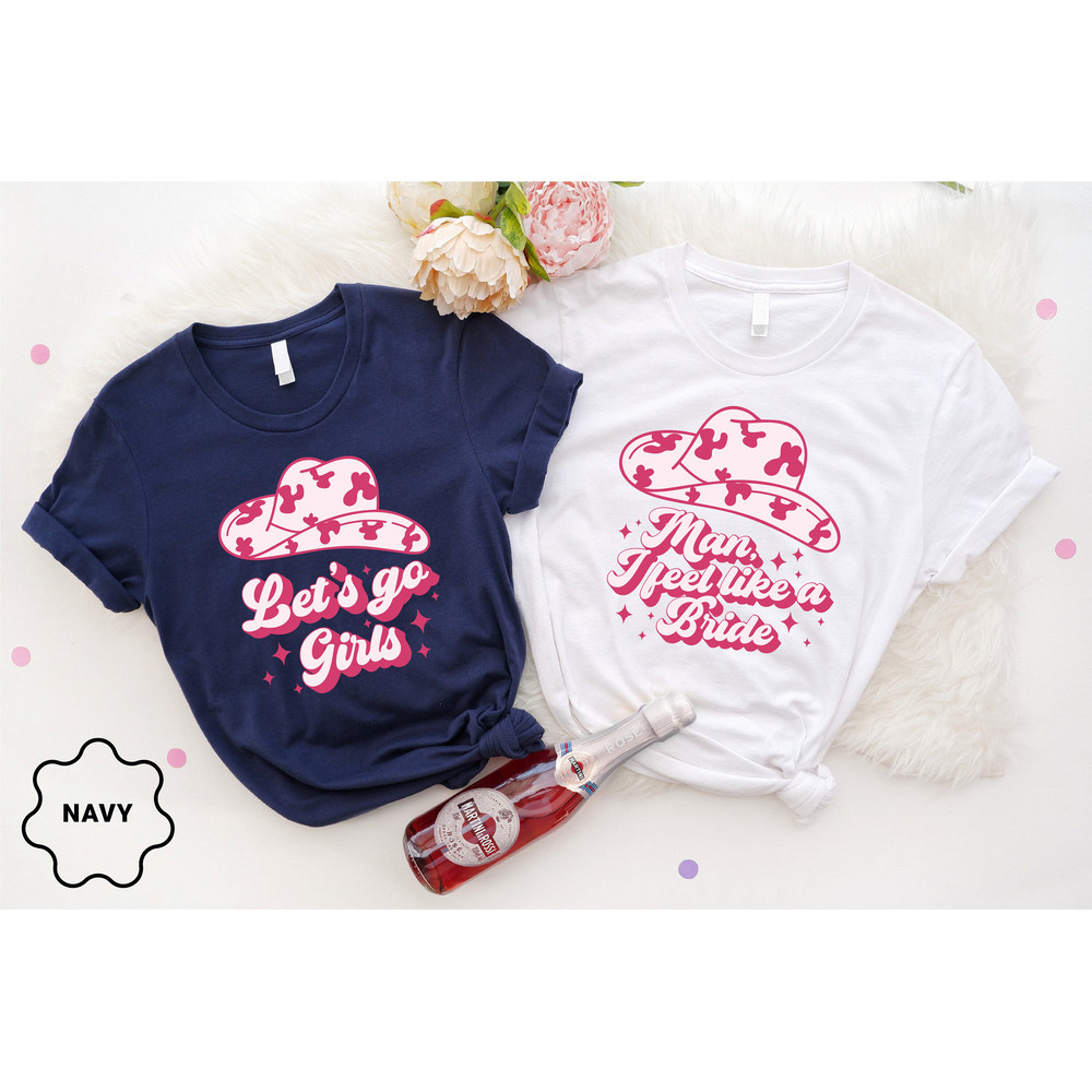 Man I Feel Like A Bride, Bride Shirts, Bachelorette Party Shirts, Bridal Shower, Wedding Gifts, Lets Go Girls, Bride Squad, Bridesmaid Gifts - 8.jpg