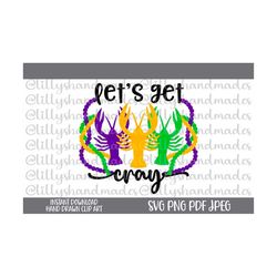 lets get cray svg, mardi gras svg, fat tuesday svg, crawfish boil svg, mardi gras png, funny mardi gras svg, mardi gras png, crawfish svg