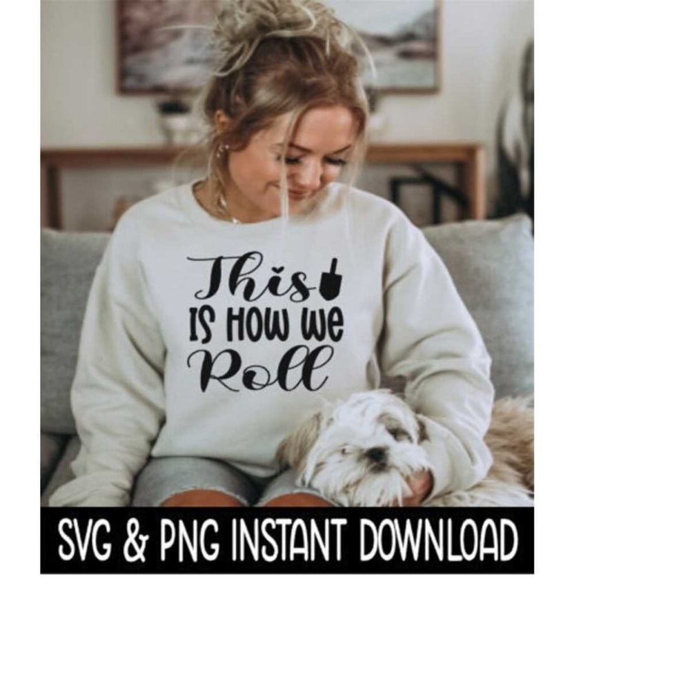 24102023154342-this-is-how-we-roll-svg-png-hanukkah-svg-files-tee-shirt-svg-image-1.jpg