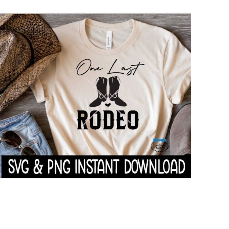 24102023155728-one-last-rodeo-svg-one-last-rodeo-png-bachelorette-tee-shirt-image-1.jpg