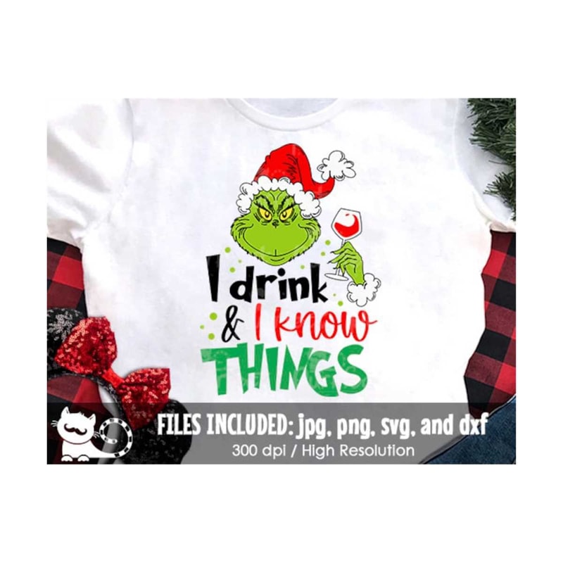 MR-24102023155823-i-drink-and-i-know-things-svg-christmas-grinch-face-funny-image-1.jpg