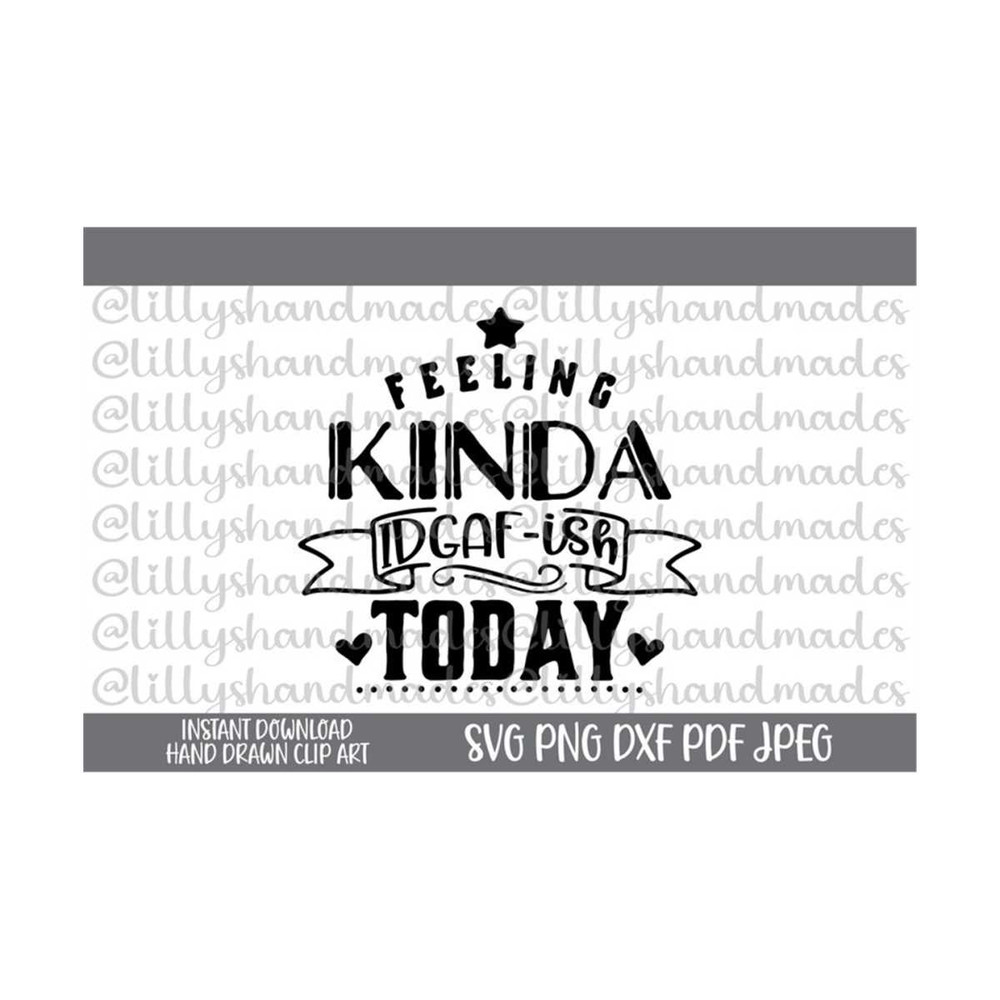 2410202316328-feeling-kinda-idgaf-ish-today-svg-sarcastic-svg-sarcasm-svg-image-1.jpg