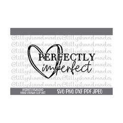 perfectly imperfect svg, christian quotes svg, mental health svg, christian shirt svg, self love svg, positive quote svg, you are enough svg