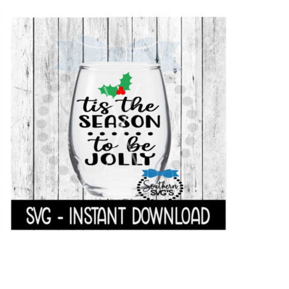 2410202316751-christmas-svg-tis-the-season-to-be-jolly-wine-glass-svg-image-1.jpg
