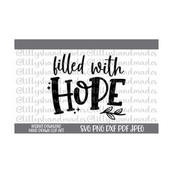 filled with hope svg, motivational quotes svg positive quotes svg, christian quotes svg, mental health svg stay positive svg, positivity svg