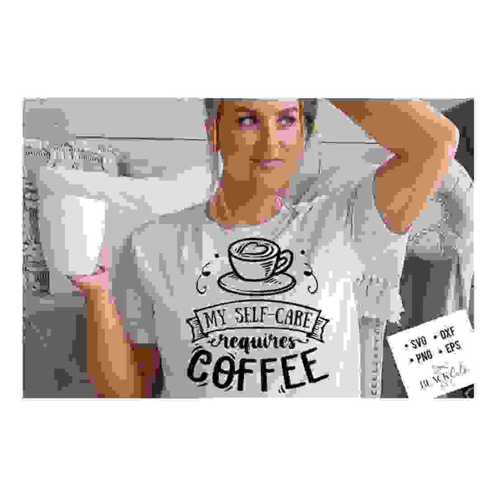 MR-24102023162141-my-self-care-requires-coffee-svg-coffee-svg-coffee-lover-image-1.jpg