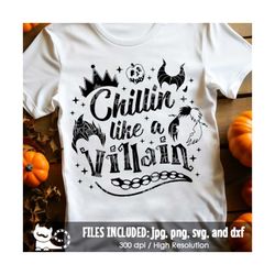 chillin' like a villain svg, villain shirt svg, halloween party svg, spooky halloween svg, cut files svg dxf jpeg png, i