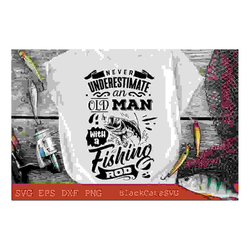 MR-24102023163128-never-understimate-an-old-man-with-a-fishing-rod-svg-fishing-image-1.jpg