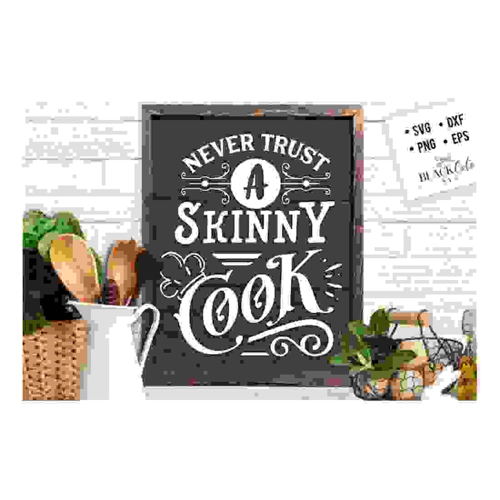 MR-24102023163414-never-trust-a-skinny-cook-svg-kitchen-svg-funny-kitchen-svg-image-1.jpg