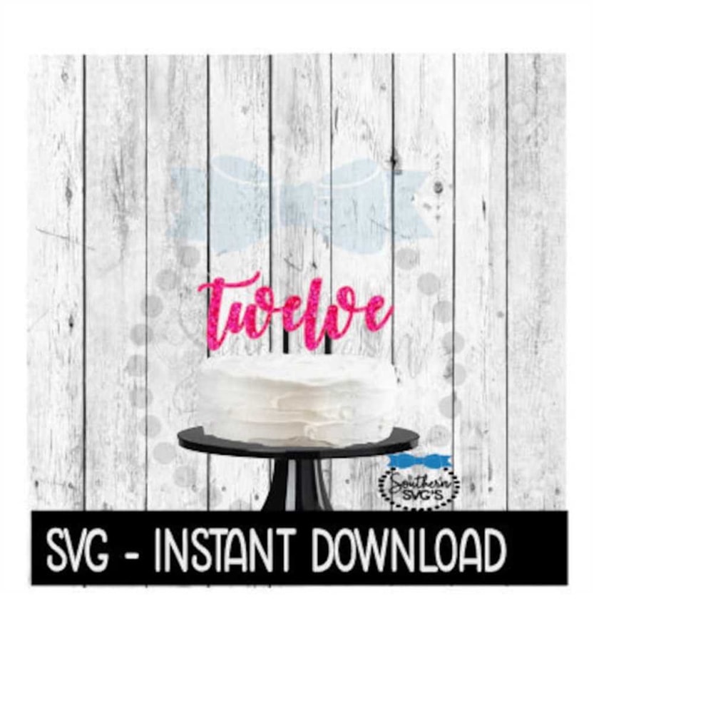 24102023163942-cake-topper-svg-file-twelve-12th-birthday-cake-topper-svg-image-1.jpg