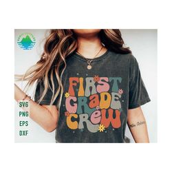 first grade crew svg, 1st grade teacher, first day of school svg, groovy teacher shirt, back to school svg, first grade teacher shirt svg