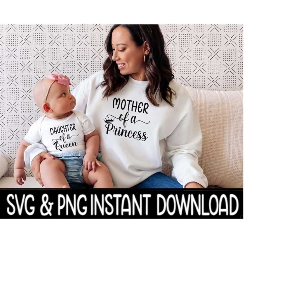 24102023164853-mother-of-a-princess-svg-daughter-of-a-queen-png-mom-and-image-1.jpg