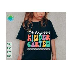 oh hey kindergarten svg, kindergarten svg, hello kindergarten svg, back to school svg, kindergarten crew svg, kindergarten shirt svg