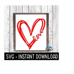 hand drawn heart love, hand lettered hearts svg, svg files, instant download, cricut cut files, silhouette cut files, download, print