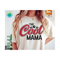 the cool mama svg, mama png, mom svg, mothers day svg, mother svg, funny mom svg, mama vibes svg, mom life svg, mom mode svg, mama shirt svg