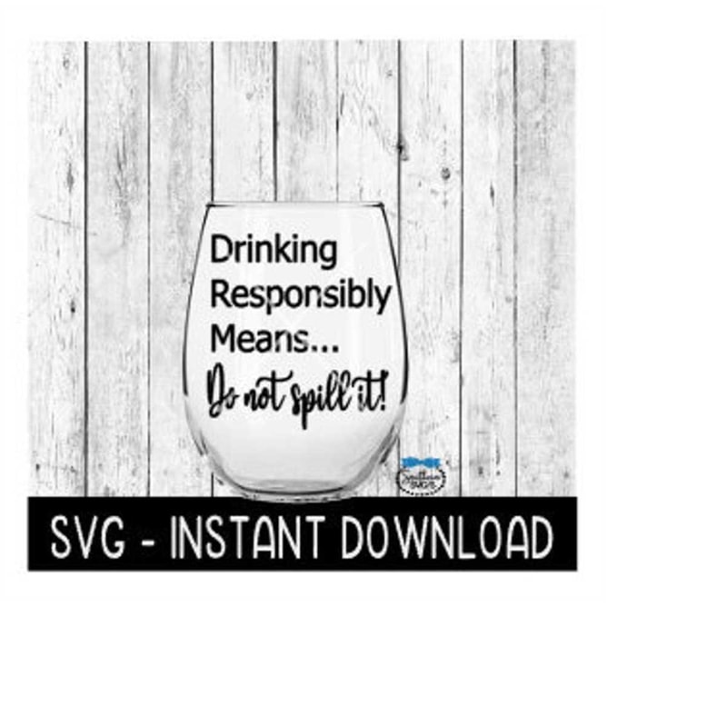 2410202316563-drink-responsibly-means-do-not-spill-it-svg-wine-glass-svg-image-1.jpg
