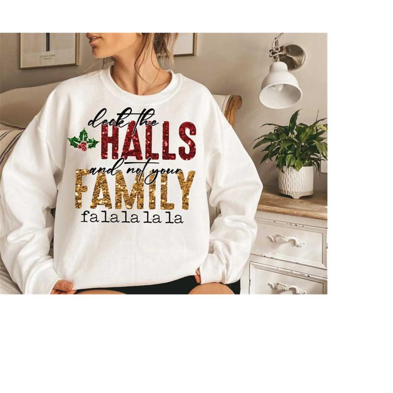 2410202317024-deck-the-halls-and-not-your-family-png-christmas-sublimation-image-1.jpg