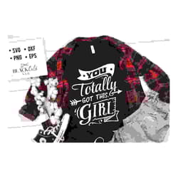 you totally got this, girl svg, strong woman svg, inspirational woman svg, mother svg, boss lady svg, mama wife boss svg,