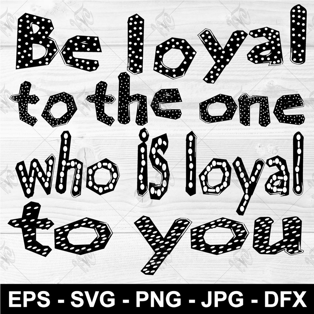 TP_0059_V_Be loyal to the one who is loyal to you.jpg