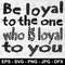 TP_0059_V_Be loyal to the one who is loyal to you.jpg