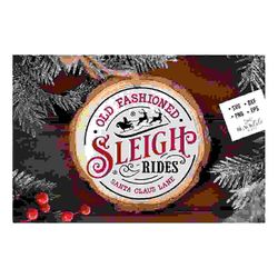 old fashioned sleigh rides svg, christmas round ornament svg, farmhouse christmas svg, sleigh rides svg, santa claus lane svg