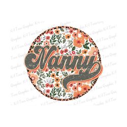 Floral Nanny PNG, Retro Mama Png, Grandma Png, Mom Png, Mama Shirt Design, Mother's Day Png, Sublimation Png, Printable Files