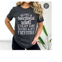 funny saying tshirt, sarcastic shirt, shirt with saying, sarcasm t-shirt, funny shirts, humorous t shirt, gift for frien