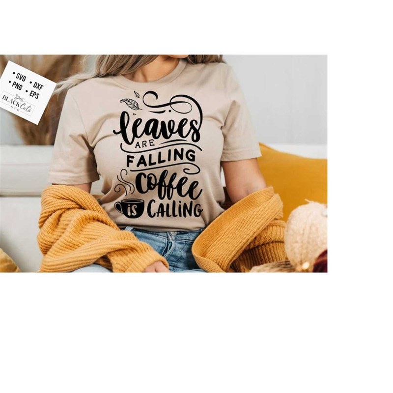 2410202317259-leaves-are-falling-coffee-is-calling-svg-autumn-svg-fall-image-1.jpg