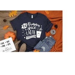 it's pumpkin spice latte season svg, pumpkin spice svg, autumn svg, fall svg, autumn svg design